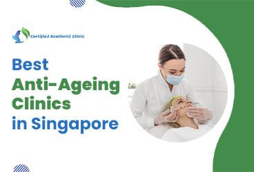 Best Anti-Ageing Clinics in Singapore