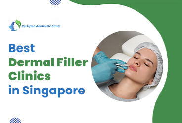 Best Dermal Filler Clinics in Singapore