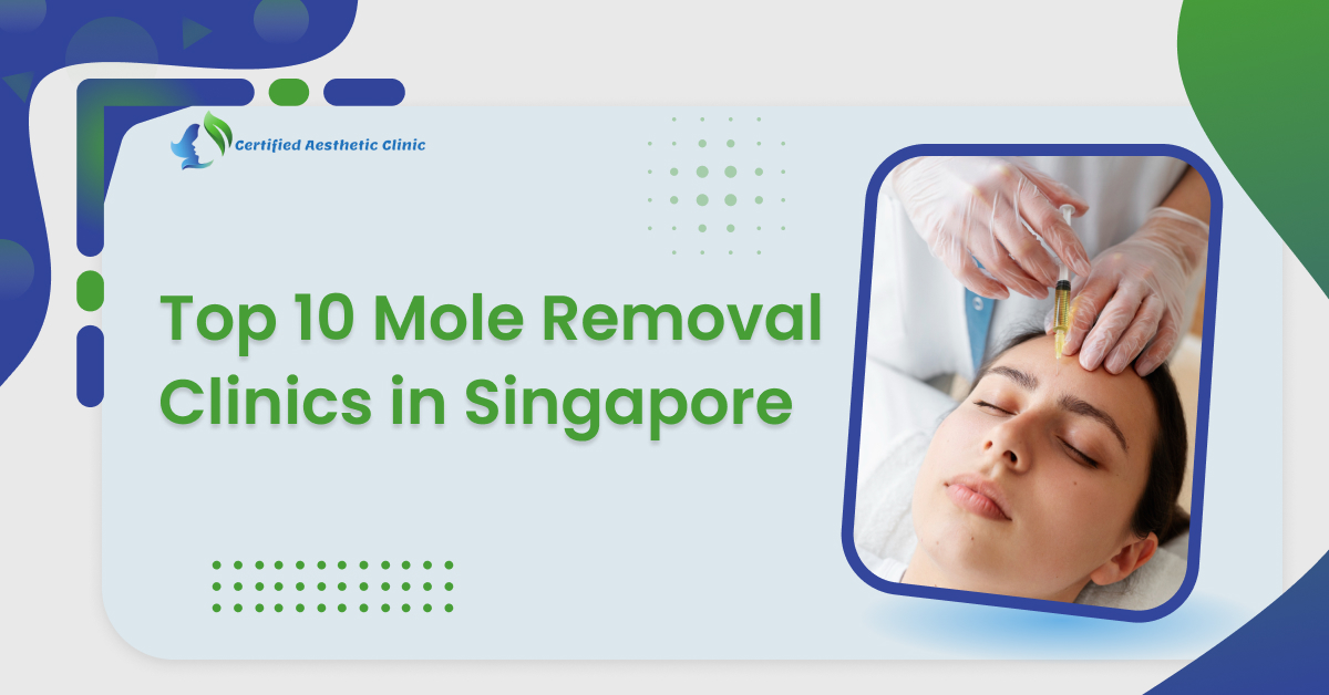 Top 10 mole removal clinics in Singapore