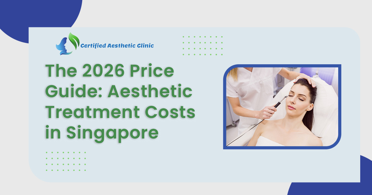 The 2026 Price Guide: Aesthetic Treatment Costs in Singapore
