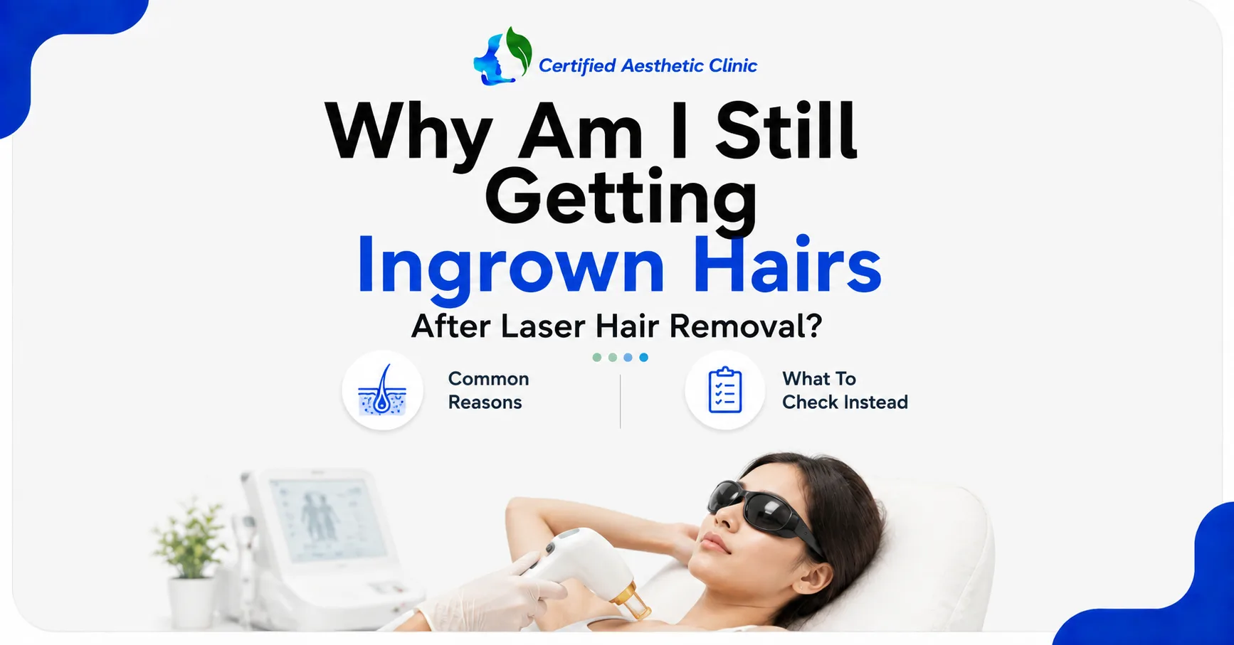 Why Am I Still Getting Ingrown Hairs After Laser Hair Removal?